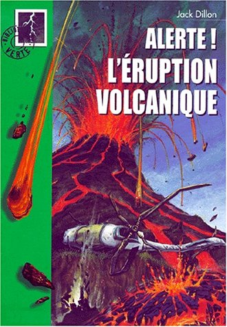 Alerte. Vol. 5. L'éruption volcanique