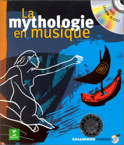 La mythologie en musique : vingt épisodes de la mythologie grecque et romaine