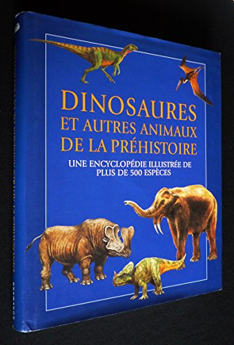 encyclopédie illustrée des dinosaures et animaux préhistoriques