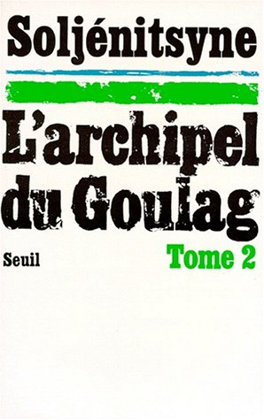 L'archipel du Goulag : 1918-1956. Vol. 2. Vie quotidienne