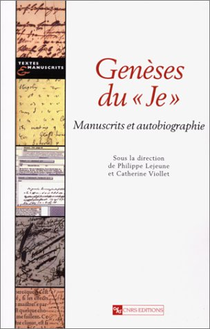 Genèses du Je : manuscrits et autobiographie