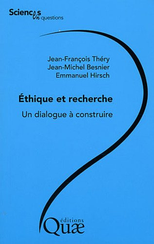 Ethique et recherche, un dialogue à construire : conférence-débat, Paris, AgroParisTech, le 7 févrie