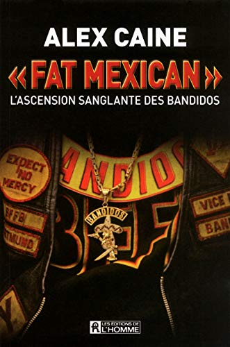 Fat Mexican : ascension sanglante des Bandidos