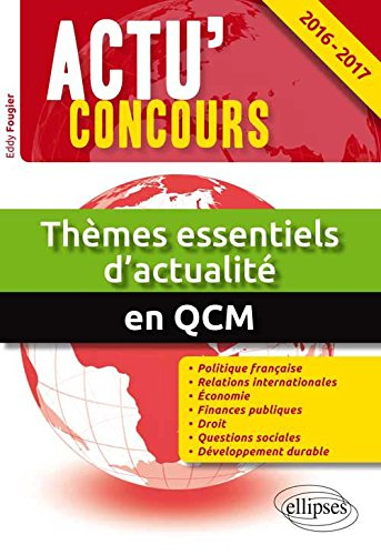 Thèmes essentiels d'actualité 2016-2017 en QCM : 2.000 questions de culture générale et d'actualité 