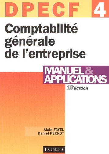 Comptabilité générale de l'entreprise, DPECF 4 : manuel et applications