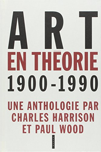 Art en théorie : 1900-1990 : une anthologie
