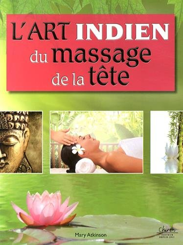 L'art indien du massage de tête : bien-être, beauté et relaxation