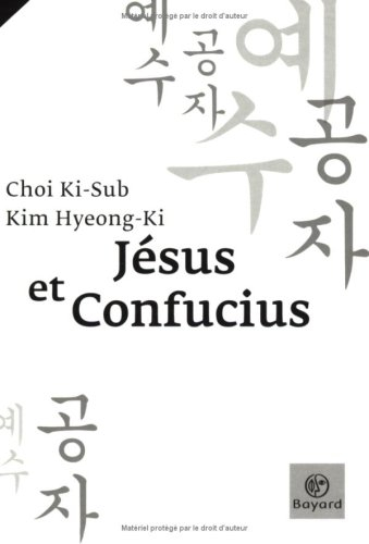 Jésus et Confucius : voie des entretiens et chemin de l'évangile