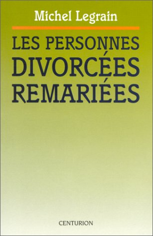 Les Personnes divorcées remariées : dossier de réflexion
