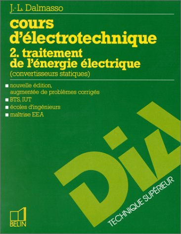 Cours d'électrotechnique. Vol. 2. Traitement de l'énergie électrique : convertisseurs statiques