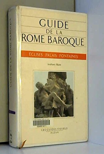 Guide de la Rome baroque : églises, palais, fontaines