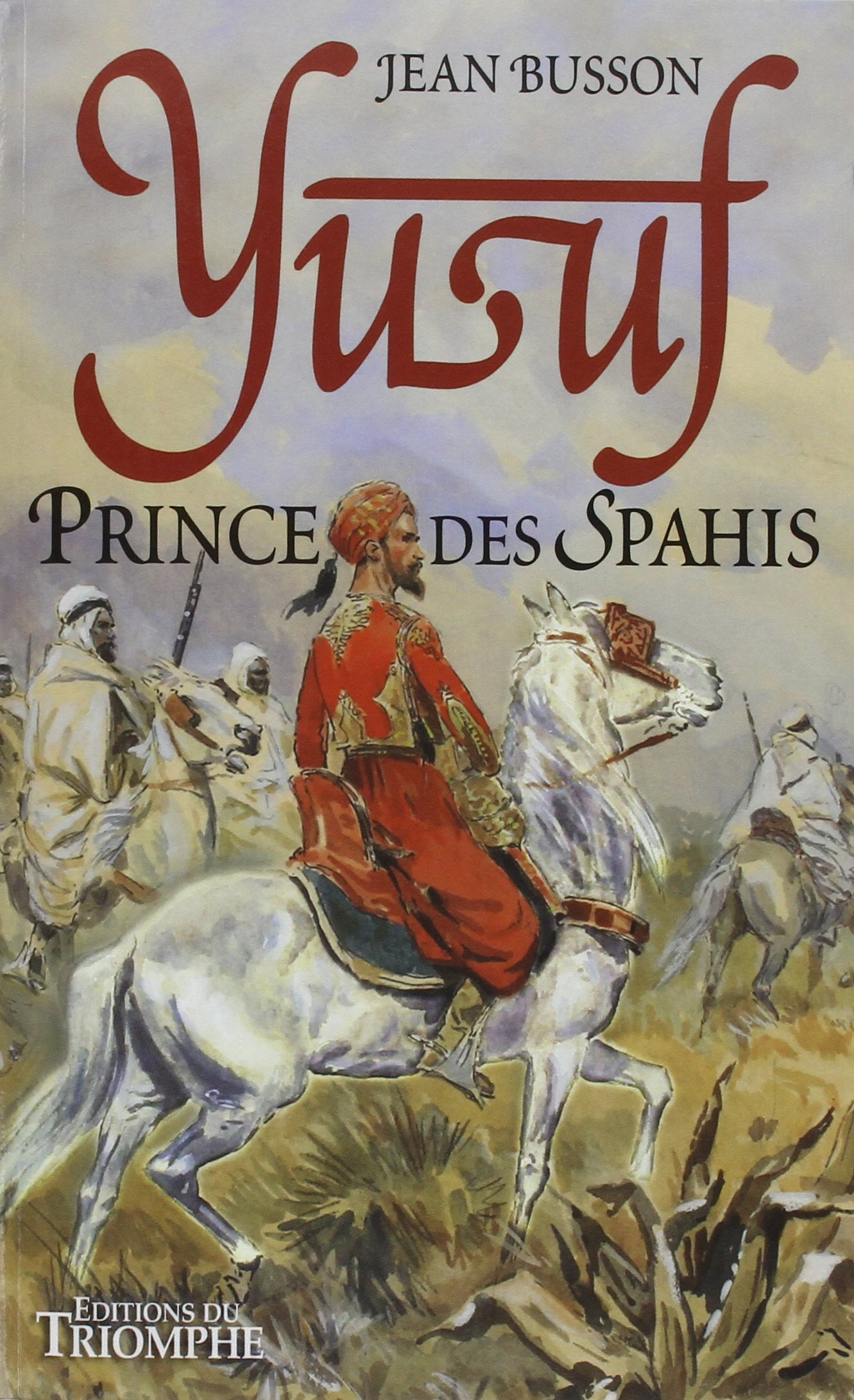 Yussuf, prince des spahis : Cheik-el-Baroud