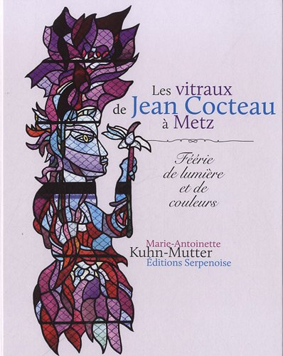 Les vitraux de Jean Cocteau à Metz : féerie de lumière et de couleurs