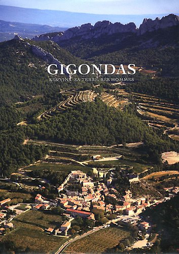 Gigondas : ses vins, sa terre, ses hommes