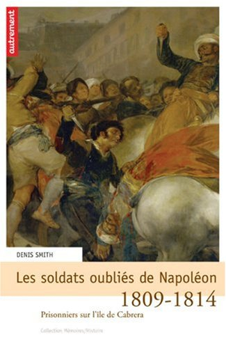 Les soldats oubliés de Napoléon : prisonniers sur l'île de Cabrera, 1809-1914