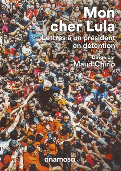Mon cher Lula : lettres à un président en détention