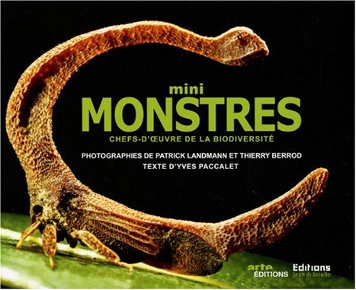 Mini-monstres : chefs-d'oeuvre de la biodiversité