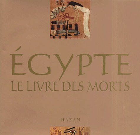 Egypte, le Livre des morts : version abrégée