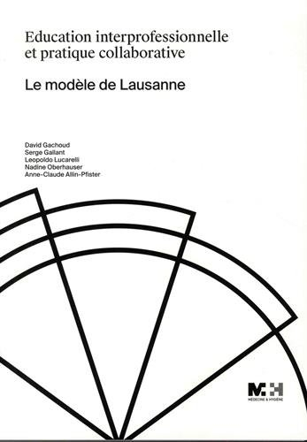 Education interprofessionnelle et pratique collaborative : le modèle de Lausanne
