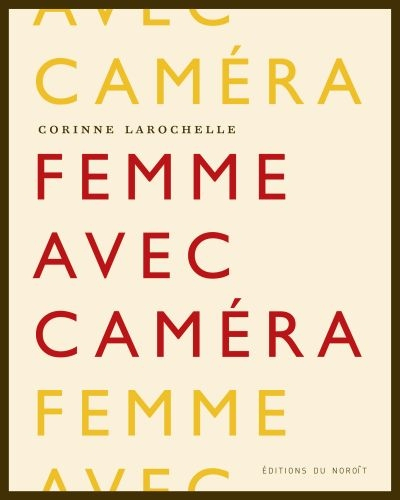 Femme avec caméra - Corinne Larochelle