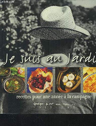 Je suis au jardin : recettes pour une année à la campagne
