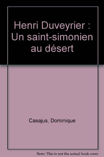 Henri Duveyrier, un saint-simonien au désert