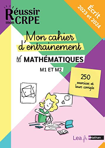 Mon cahier d'entraînement mathématiques : M1 et M2, 250 exercices et leurs corrigés : écrit 2023 et 