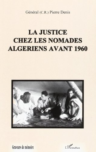 Justice Chez les Nomades Algeriens Avant 1960 (la)