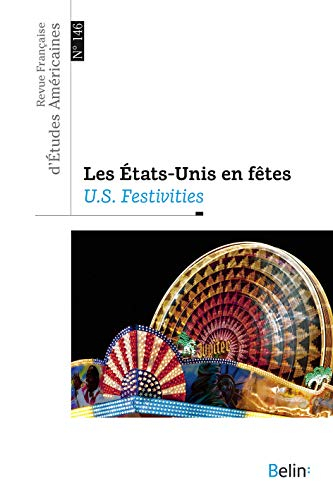 Revue française d'études américaines, n° 146. Les Etats-Unis en fêtes. US festivities