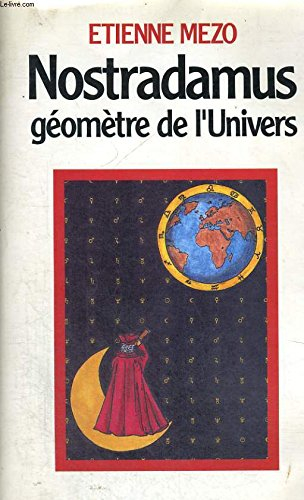 Nostradamus, géomètre de l'univers