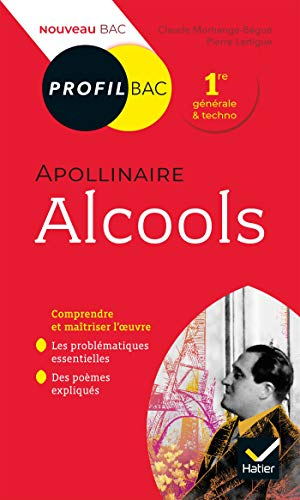 Alcools (1913), Guillaume Apollinaire : 1re générale & techno : nouveau bac