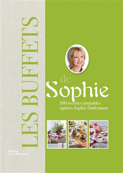 Les buffets de Sophie : 100 recettes inratables