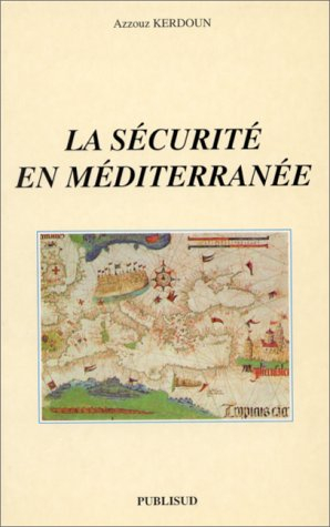 La sécurité en Méditerranée : défis et stratégies