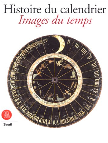 Histoire et iconographie du calendrier : exposition, Abbaye cistercienne de Noirlac, 5 mai-2 ocobre.