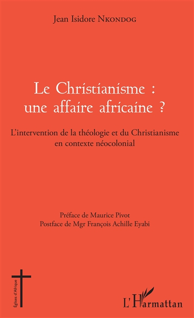 Le christianisme : une affaire africaine ? : l'intervention de la théologie et du christianisme en c