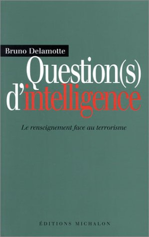 Question(s) d'intelligence : le renseignement face au terrorisme