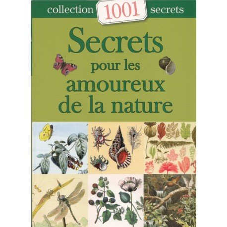 Secrets pour les amoureux de la nature Collection 1001 secrets