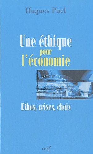Une éthique pour l'économie : ethos, crises, choix