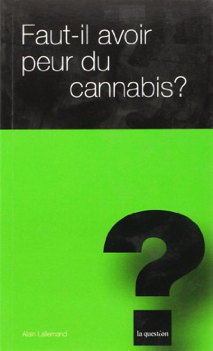 Faut-il avoir peur du cannabis ?