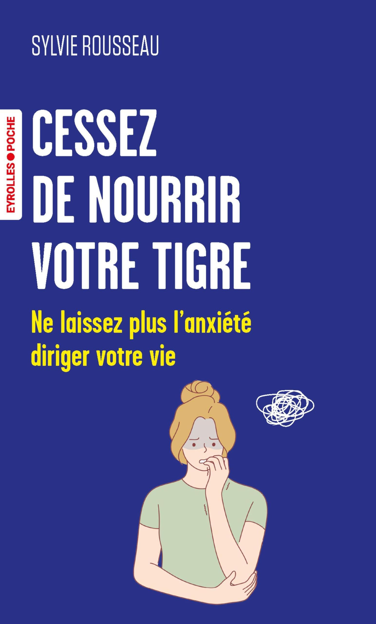 Cessez de nourrir votre tigre : ne laissez plus l'anxiété diriger votre vie