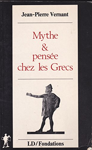 Mythe et pensée chez les Grecs : études de psychologie historique