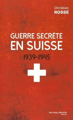 Guerre secrète en Suisse : 1939-1945