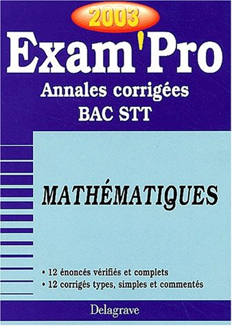 exam'pro numéro, 33 : maths, stt (annales corrigées)