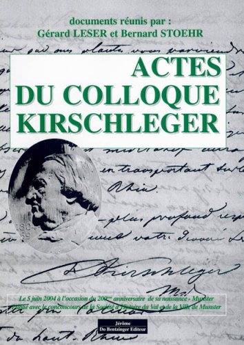 Actes du Colloque Kirschleger : à l'occasion du 200e anniversaire de sa naissance, 5 juin 2004, Muns