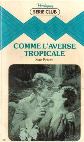 comme l'averse tropicale : collection : harlequin série club n, 241