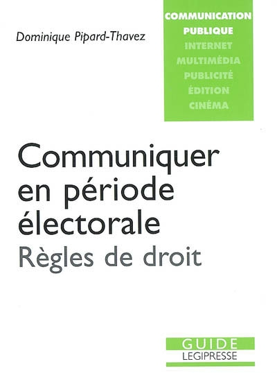 Communiquer en période électorale : règles de droit