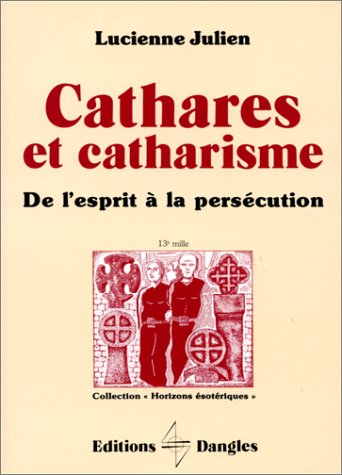 Cathares et catharisme : de l'esprit à la persécution