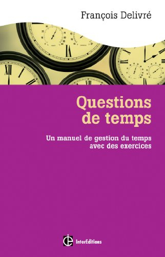 Questions de temps : un manuel de gestion du temps avec des exercices