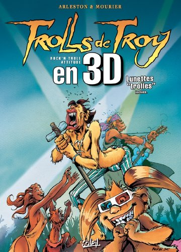 Trolls de Troy. Vol. 8. La rock'n'troll attitude : en 3D