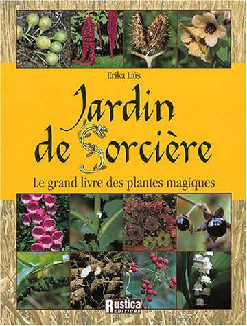 jardin de sorcière : le grand livre des plantes magiques